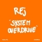 REj – System Overdrive (ISOLATE)