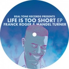 Franck-Roger-and-Mandel-Turner-Life-is-Too-Short-EP-300x300