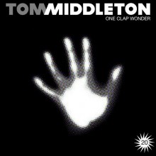 Tom_Middleton-One_Clap_Wonder-(DE020)-WEB-2011-320