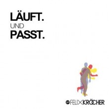 Felix_Kroecher_-_Laeuft_Und_Passt-WEB-2011-JiM