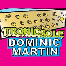 VA-Tronicsole_Dominic_Martin-(SOLELP032)-WEB-2012-ALKi