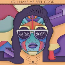 00-satin_jackets-you_make_me_feel_good-web-2013