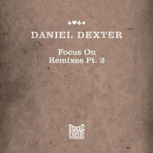 Daniel-Dexter-Focus-On-Remixes-Pt.-2