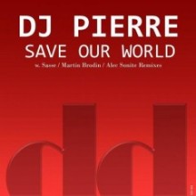 DJ-Pierre-Save-Our-World-240x240