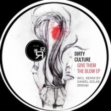 Dirty-Culture-Give-Them-the-Blow-EP-SRR040-240x240