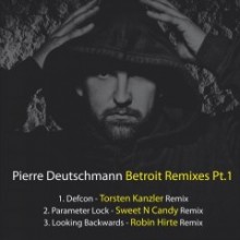 Pierre-Deutschmann-–-Betroit-Remixes-PT.1-BF144-240x240
