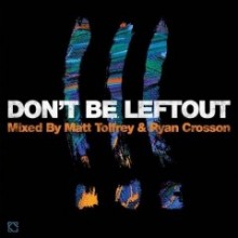 VA-–-Dont-Be-Left-Out-Mixed-By-Matt-Tolfrey-Ryan-Crosson-LEFTCD005-240x240