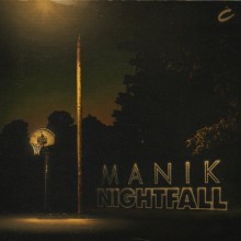 M A N I K – Nightfall