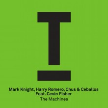 Mark-Knight-Chus-Ceballos-Cevin-Fisher-Harry-Romero-–-The-Machines