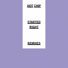 Hot-Chip-Started-Right-Remixes