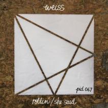 Weiss-Rollin-She-Said-PID067