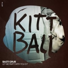 Basti-Grub-–-LET-ME-PARTY-WITH-YOU
