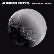 Junior Boys  Kiss Me All Night [SLANG50109DWW]