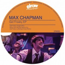 Max Chapman  Get Freaky EP [190374932004] 2016