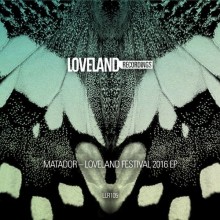 Matador  Loveland Festival 2016 EP [LLR105]