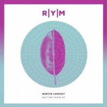 Martin Landsky  Rythm Train EP [RYM018]