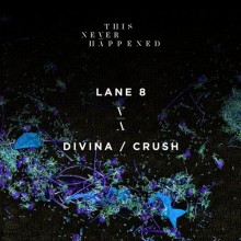 Lane 8  Divina / Crush [TNH002] 2016