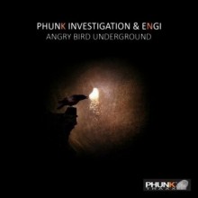 Phunk Investigation & Engi  Angry Bird / Underground [PHUNK278] 2016