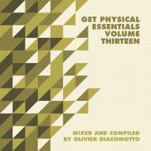 VA  Get Physical Music Presents: Essentials Vol. 13  Mixed & Compiled by Olivier Giacomotto