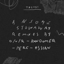 Ansome  Stowaway Remixed [TPT071]