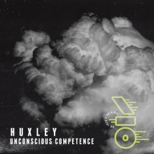 Huxley  Unconscious Competence [NIO007] 2016