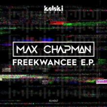 Max-Chapman-FREEKWANCEE-EP-KLM047