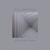 PillowTalk-Hold-Me-Down-PTM001