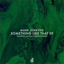 Mark Jenkyns  Something Like That EP (Incl. Matthias Tanzmann Remix) [VIVA148]