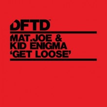 Mat.Joe & Kid Enigma - Get Loose (DFTD)