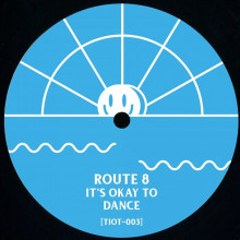 Route 8 - It’s Okay to Dance (This Is Our Time)