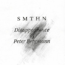 SMTHN - The Disappearance of Peter Bergmann (Resopal Schallware)
