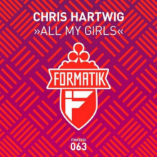 Chris Hartwig - All My Girls (Formatik)