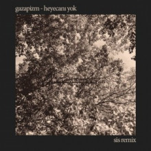 Gazapizm - Heyecanı Yok (SIS Remix) (RKJVK)