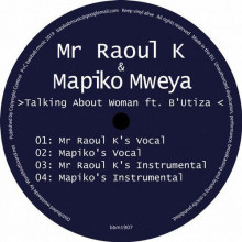 Mr Raoul K & Mapiko Mweya - Talking About Woman feat. B’Utiza (Baobab Secret)