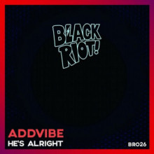 Addvibe - He’s Alright (Black Riot)