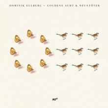 Dominik Eulberg - Goldene Acht / Neuntöter (!K7)