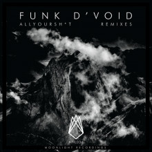 Funk D’Void - All Your Shit (Remixes) (Moonlight)