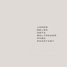 James Welsh - D974 / Boltmaker (Phantasy Sound)