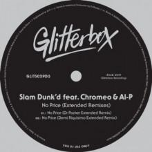 Slam Dunk’d - No Price (feat. Chromeo & Al-P) (Extended Remixes) (Glitterbox)