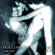 Anja Schneider - Funk That (Sous Music)