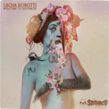 Sacha Robotti - Welcome To Slothacid (Slothacid)