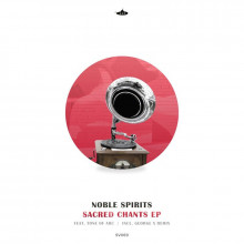 Noble Spirits & Tone Of Arc - Sacred Chants (Submarine Vibes)