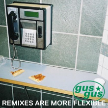 Gusgus - Remixes Are More Flexible, Pt. 1 (Oroom)