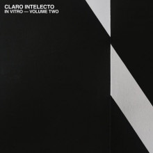 Claro Intelecto - In Vitro - Volume Two (Delsin)