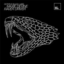 Maxie Devine - Raver Driver (Octopus Black Label)