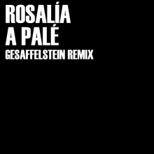 Rosalía - A Palé (Gesaffelstein Remix)