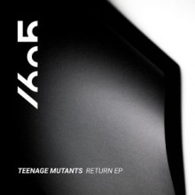 Teenage Mutants - Return EP (1605)