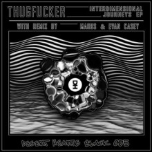 Thugfucker - Interdimensional Journeys (Desert Hearts Black)