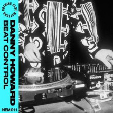 Danny Howard - Beat Control (Nothing Else Matters)