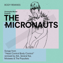 The Micronauts - Body Remixes (Songs From “Head Control Body Control”) (Micronautics)